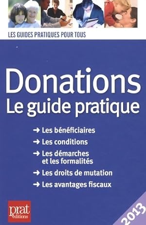 Donations : Le guide pratique 2013 - Sylvie Dibos-Lacroux