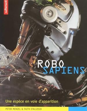 Seller image for Robo sapiens : Une esp?ce en voie d'apparition - Peter Menzel for sale by Book Hmisphres