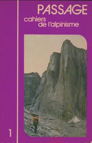 Passage Tome I : Cahiers de l'alpinisme - Collectif
