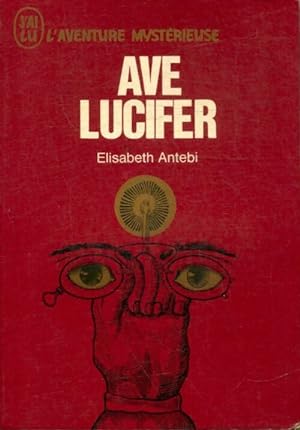 Seller image for Ave Lucifer - Elisabeth Antebi for sale by Book Hmisphres