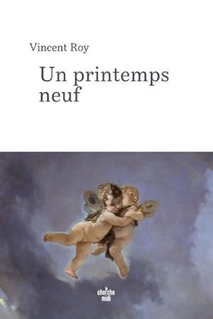 Un printemps neuf - Vincent Roy