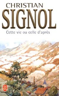 Image du vendeur pour Cette vie ou celle d'apr?s - Christian Signol mis en vente par Book Hmisphres