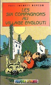 Image du vendeur pour Les six compagnons au village englouti - Paul-Jacques Bonzon mis en vente par Book Hmisphres