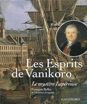 Les Esprits de Vanikoro : Le myst re Lap rouse - Fran ois Bellec