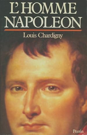 Image du vendeur pour L'homme napoleon - Louis Chardigny mis en vente par Book Hmisphres