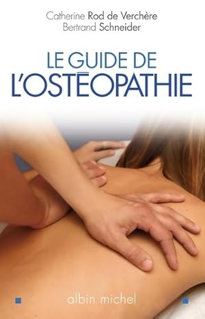 Le Guide de l'osthéopathie - Bertrand Schneider