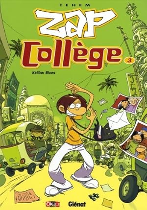 Zap Collège Tome III : Kalibar Blues - Téhem