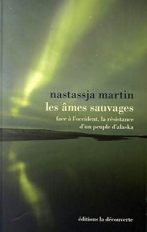 Les ?mes sauvages - Nastassja Martin