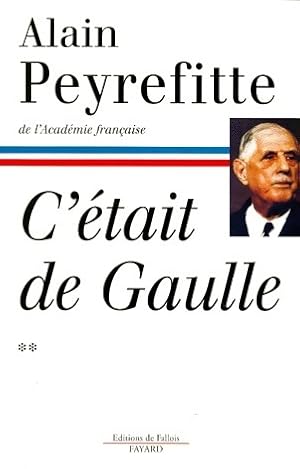 Image du vendeur pour C'?tait De Gaulle Tome II - Alain Peyrefitte mis en vente par Book Hmisphres