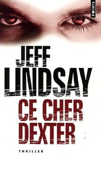Immagine del venditore per Ce cher Dexter - Jeffry P. Lindsay venduto da Book Hmisphres