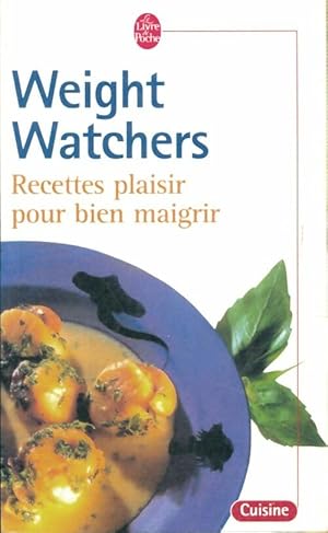 Recettes plaisir pour bien maigrir - Weight Watchers