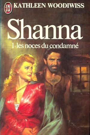 Image du vendeur pour Shanna Tome I : Les noces du condamn? - Kathleen E. Woodiwiss mis en vente par Book Hmisphres