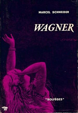 Image du vendeur pour Wagner - Marcel Schneider mis en vente par Book Hmisphres