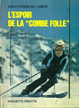 Seller image for L'espoir de la combe folle - Huguette Pirotte for sale by Book Hmisphres