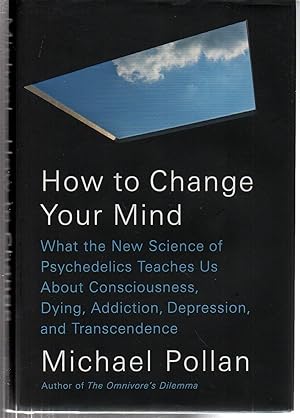 Seller image for How to Change Your Mind: What the New Science of Psychedelics Teaches Us About Consciousness, Dying, Addiction, Depression, and Transcendence for sale by EdmondDantes Bookseller