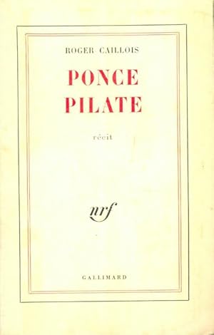 Image du vendeur pour Ponce Pilate - Roger Caillois mis en vente par Book Hmisphres