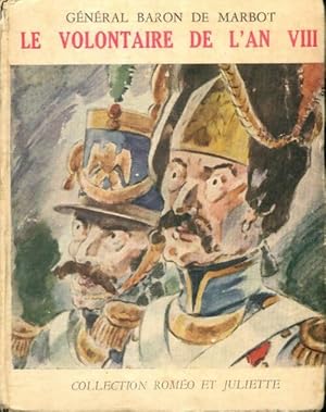 Image du vendeur pour Le volontaire de l'an VIII - Gal Baron De Marbot mis en vente par Book Hmisphres