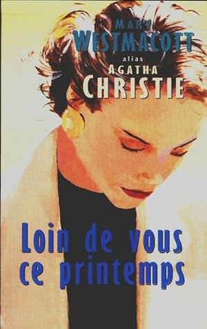 Immagine del venditore per Loin de vous ce printemps [reli?] by christie agatha sarbois henriette de - Agatha Christie venduto da Book Hmisphres