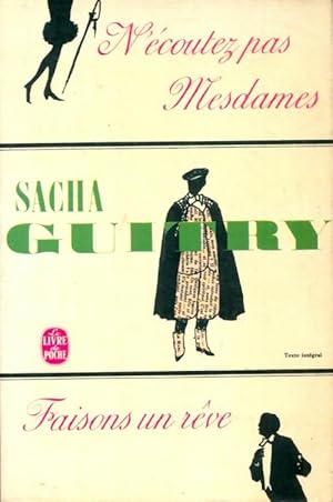 N'écoutez pas Mesdames / Faisons un rêve - Sacha Guitry