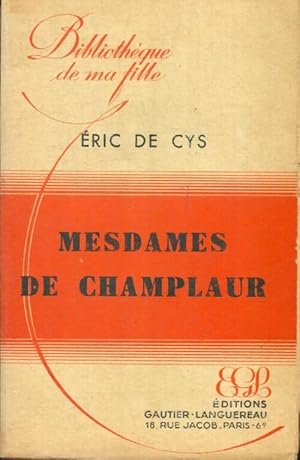 Imagen del vendedor de Mesdames de Champlaur - Eric De Cys a la venta por Book Hmisphres