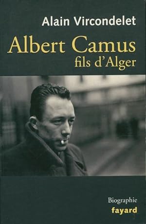 Bild des Verkufers fr Albert Camus fils d'Alger - Alain Vircondelet zum Verkauf von Book Hmisphres
