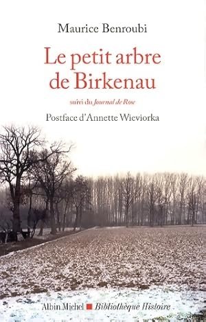 Bild des Verkufers fr Le petit arbre de birkenau : Suivi du journal de rose - Maurice Benroubi zum Verkauf von Book Hmisphres