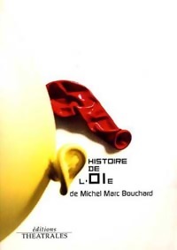 Histoire de l'oie - Michel Marc Bouchard