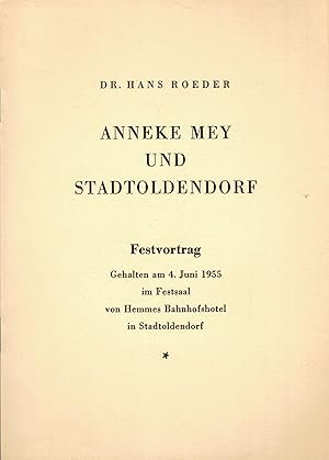 Bild des Verkufers fr Anneke Mey und Stadtoldendorf. Festvortrag. Gehalten am 4. Juni 1955 im Festsaal von Hemmes Bahnhofshotel in Stadtoldendorf zum Verkauf von Paderbuch e.Kfm. Inh. Ralf R. Eichmann