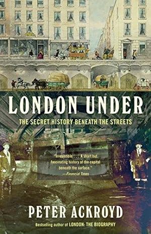 Bild des Verkufers fr London Under: The Secret History Beneath the Streets zum Verkauf von WeBuyBooks