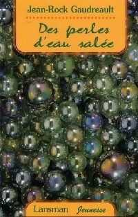 Image du vendeur pour Des perles d'eau sal?es - Jean-Rock Gaudreault mis en vente par Book Hmisphres