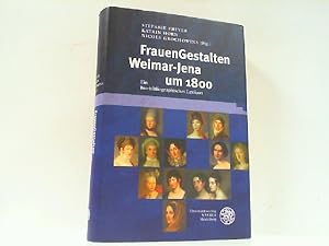 Bild des Verkufers fr FrauenGestalten Weimar-Jena um 1800: Ein bio-bibliographisches Lexikon. zum Verkauf von Antiquariat Ehbrecht - Preis inkl. MwSt.