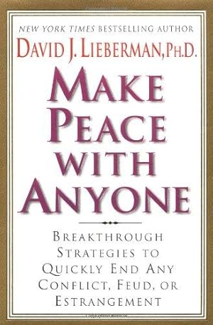 Seller image for Make Peace with Anyone: Breakthrough Strategies to Quickly End Any Conflict, Feud or Estrangement for sale by WeBuyBooks