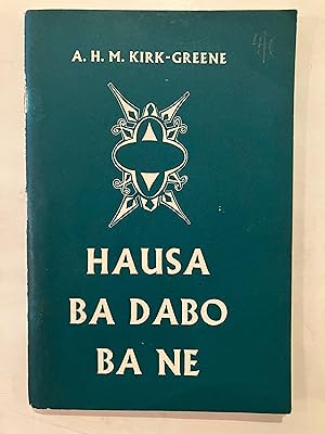 Hausa ba dabo ba ne : a collection of 500 proverbs