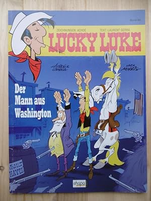 Bild des Verkufers fr Lucky Luke, Band 84: Der Mann aus Washington. (Zeichnungen: Achd, Text: Laurent Gerra & Achd nach Morris). zum Verkauf von Antiquariat Steinwedel