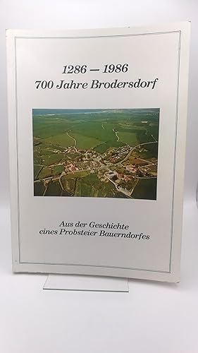 Bild des Verkufers fr 700 [Siebenhundert] Jahre Brodersdorf 1286 - 1986, aus der Geschichte einer Probsteier Bauerndorfes zum Verkauf von Antiquariat Bcherwurm