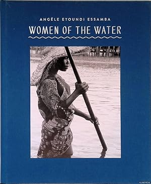 Image du vendeur pour Women of the Water: Every woman of the water has her story = Chaque femme de l'eau a son histoire mis en vente par Klondyke