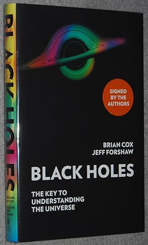 Black holes : the key to understanding the universe