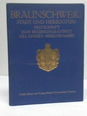 Braunschweig. Stadt und Herzogtum. Festschrift zum Regierungsantritt des jungen Herzogpaares