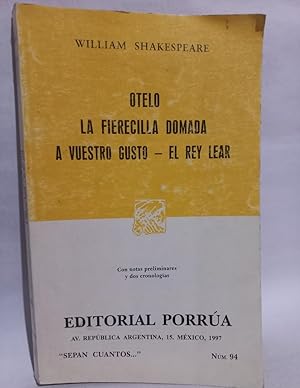 Seller image for Otelo, La Fierecilla Domada a Vuestro Gusto, El Rey Lear for sale by Libros de Ultramar Alicante