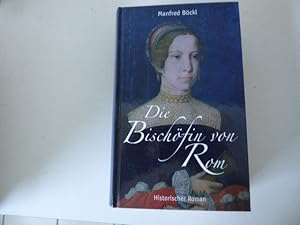 Seller image for Die Bischfin von Rom. Historischer Roman. Hardcover for sale by Deichkieker Bcherkiste