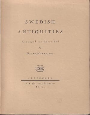 Swedish Antiquities. Arranged and described. With woodcuts drawn by Olof Sörling. I. The Stone Ag...