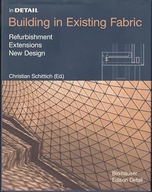 Building in Existing Fabric. Refurbishment, Extensions, New Design (in DETAIL).