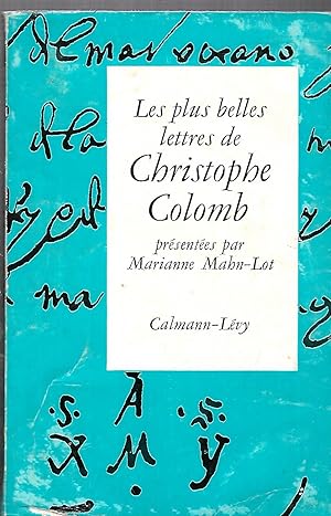 Imagen del vendedor de Les plus belles lettres de Christophe Colom prsentes par Marianne Mahn-Lot a la venta por LES TEMPS MODERNES