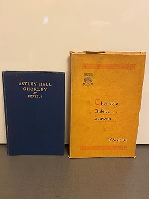 Astley Hall, Chorley [with] Chorley Jubilee Souvenir 1881-1931 [Two Items]