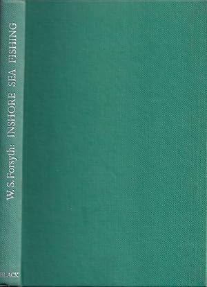 Seller image for INSHORE SEA FISHING: WITH A CHAPTER ON CURING, SMOKING, DRYING, ETC. By W.S. Forsyth. for sale by Coch-y-Bonddu Books Ltd