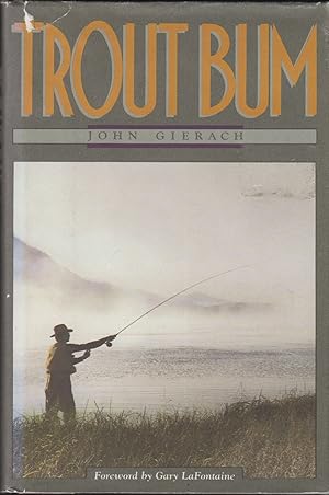 Seller image for TROUT BUM. By John Gierach. for sale by Coch-y-Bonddu Books Ltd