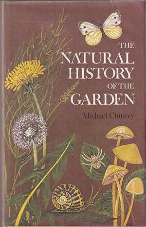 Seller image for THE NATURAL HISTORY OF THE GARDEN. By Michael Chinery. for sale by Coch-y-Bonddu Books Ltd