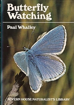 Seller image for BUTTERFLY WATCHING. Severn House Naturalist's Library. By Paul Whalley. for sale by Coch-y-Bonddu Books Ltd