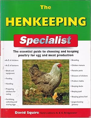 Seller image for THE HENKEEPING SPECIALIST: THE ESSENTIAL GUIDE TO CHOOSING AND KEEPING CHICKENS FOR EGG AND MEAT PRODUCTION. By David Squire. for sale by Coch-y-Bonddu Books Ltd