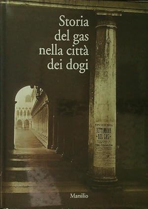 Bild des Verkufers fr Storia del gas nella citta' dei dogi zum Verkauf von Librodifaccia